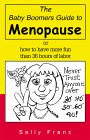 "The Baby Boomers Guide to Menopause" by Sally Franz