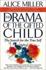 "The Drama of the Gifted Child" Alice Miller