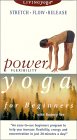 "Power Yoga for Beginners - Flexibility" ; Rodeny Yee
