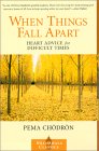 "When Thing's Fall Apart" by Pema Chodron